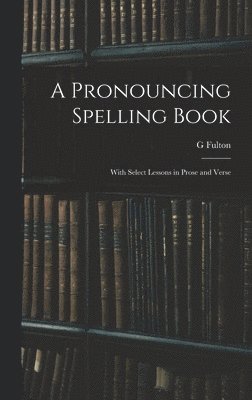 Pronouncing Spelling Book