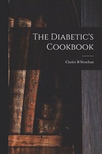 bokomslag The Diabetic's Cookbook