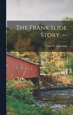 bokomslag The Frank Slide Story. --