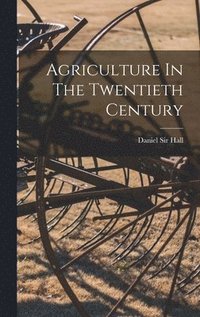 bokomslag Agriculture In The Twentieth Century