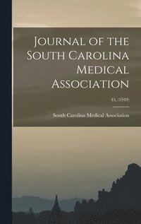 bokomslag Journal of the South Carolina Medical Association; 45, (1949)