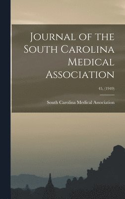 Journal of the South Carolina Medical Association; 45, (1949) 1