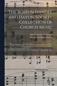 bokomslag Boston Handel and Haydn Society Collection of Church Music
