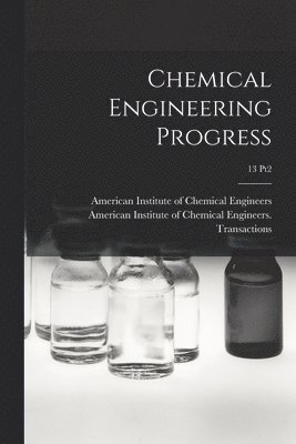 Chemical Engineering Progress; 13 pt2 1