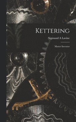 Kettering; Master Inventor 1