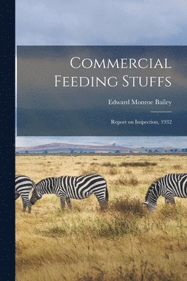 Commercial Feeding Stuffs: Report on Inspection, 1932 1