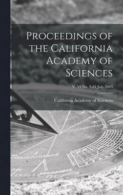 California Academy Of Sciences - Proceedings of the California Academy of Sciences; v. 54 no. 9-21 July 2003, Inbunden