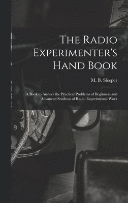 bokomslag The Radio Experimenter's Hand Book