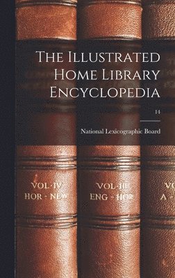 The Illustrated Home Library Encyclopedia; 14 1