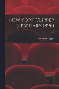 bokomslag New York Clipper (February 1896); 43