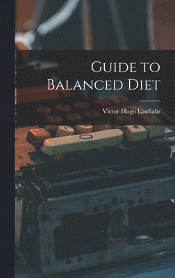 bokomslag Guide to Balanced Diet