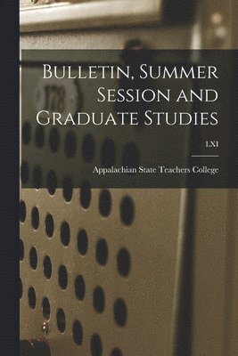 Bulletin, Summer Session and Graduate Studies; LXI 1