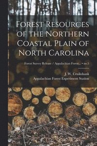 bokomslag Forest Resources of the Northern Coastal Plain of North Carolina; no.5