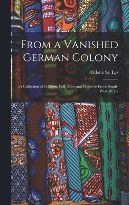 bokomslag From a Vanished German Colony