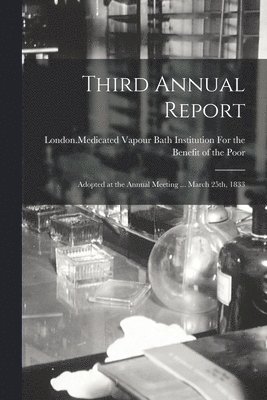 Third Annual Report; Adopted at the Annual Meeting ... March 25th, 1833 1