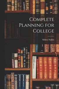 bokomslag Complete Planning for College