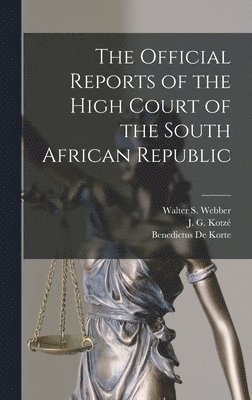 bokomslag The Official Reports of the High Court of the South African Republic