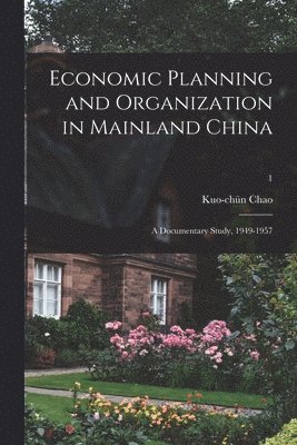 bokomslag Economic Planning and Organization in Mainland China