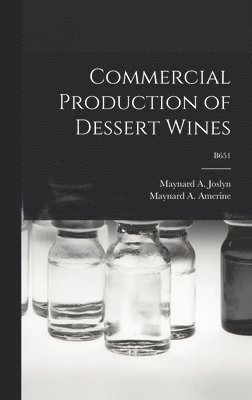 Commercial Production of Dessert Wines; B651 1