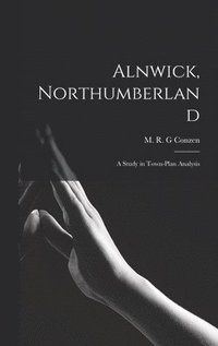 bokomslag Alnwick, Northumberland: a Study in Town-plan Analysis
