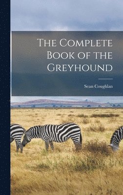 The Complete Book of the Greyhound 1