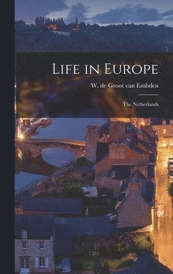 Life in Europe: the Netherlands 1
