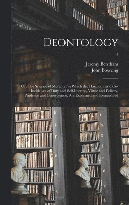 Jeremy 1748-1832 Bentham, John 1792-1872 Bowring - Deontology; or, The Science of Morality, Inbunden
