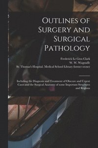 bokomslag Outlines of Surgery and Surgical Pathology [electronic Resource]