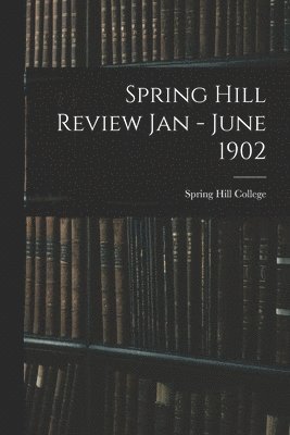 bokomslag Spring Hill Review Jan - June 1902