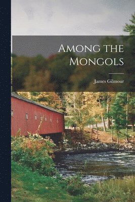 Among the Mongols 1