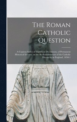 The Roman Catholic Question 1