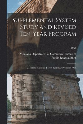 Supplemental System Study and Revised Ten-year Program: Montana National Forest System November 1954; 1954 1