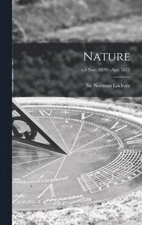 bokomslag Nature; v.3 Nov. 1870 - Apr. 1871