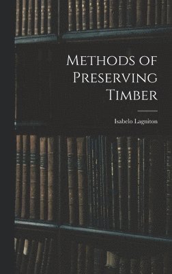 Methods of Preserving Timber 1