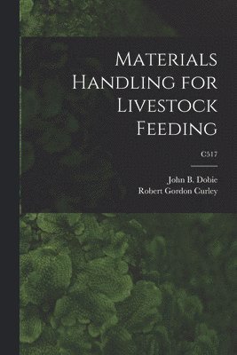 Materials Handling for Livestock Feeding; C517 1