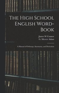 bokomslag The High School English Word-book