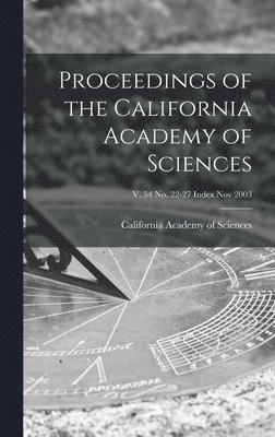 Proceedings of the California Academy of Sciences; v. 54 no. 22-27 Index Nov 2003 1