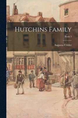 Hutchins Family; Book 3 1