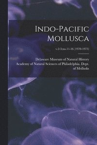 bokomslag Indo-Pacific Mollusca; v.2-3: no.11-16 (1970-1973)