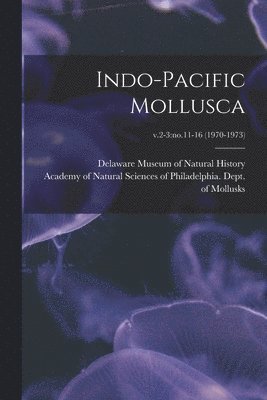 Indo-Pacific Mollusca; v.2-3: no.11-16 (1970-1973) 1