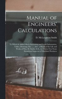 bokomslag Manual of Engineers' Calculations [microform]