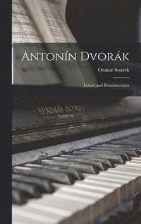 bokomslag Antonín Dvorák: Letters and Reminiscences