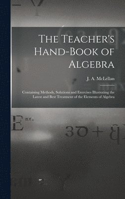 bokomslag Teacher's Hand-book of Algebra [microform]