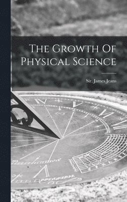 The Growth Of Physical Science 1