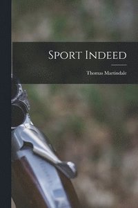 bokomslag Sport Indeed [microform]