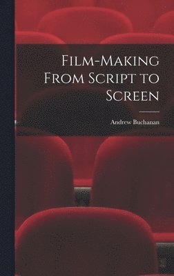 Film-making From Script to Screen 1