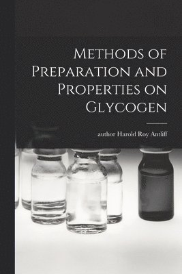 Methods of Preparation and Properties on Glycogen 1