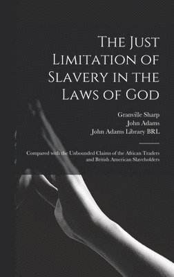 bokomslag The Just Limitation of Slavery in the Laws of God