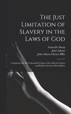 The Just Limitation of Slavery in the Laws of God 1