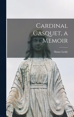 bokomslag Cardinal Gasquet, a Memoir